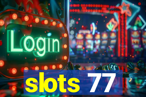 slots 77